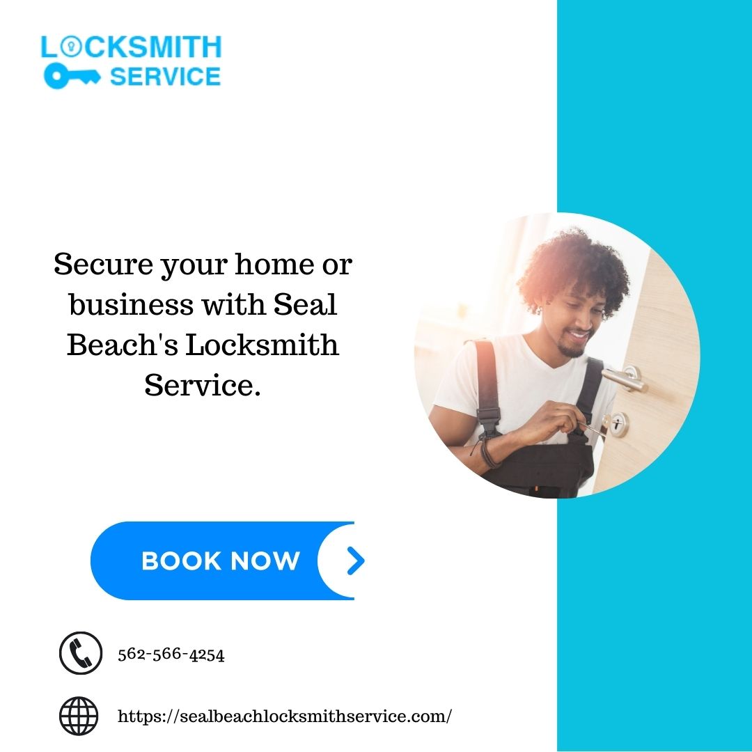 Seal Beach Locksmith Service Seal Beach, CA 562-566-4254 Seal Beach Locksmith Service Seal Beach, CA 562-566-4254